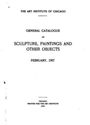 General Catalogue Of Sculpture, Paintings And Other Objects, February, 1907