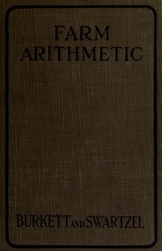 Farm Arithmetic, To Be Used With Any Text-book Of Arithmetic Or Without