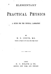 Elementary Practical Physics. A Guide For The Physical Laboratory