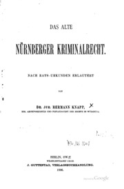 Das alte Nürnberger kriminalrecht. Nach rats-ur-kunden erlautert [!]