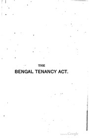 قانون إيجارات البنغال ؛ يجري القانون الثامن لعام 1885 بصيغته المعدلة حتى الآن مع الملاحظات والأحكام القضائية والقواعد والإخطارات ، وج. ، & ج