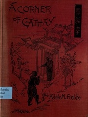A Corner Of Cathay: Studies From Life Among The Chinese