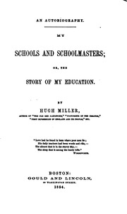 An Autobiography. My Schools And Schoolmasters; Or, The Story Of My Education