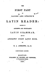 The First Part of Jacobs and Döring's Latin Reader: Adapted to Andrews and Stoddard's Latin ...