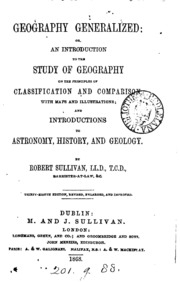 Geography Generalized; Or, An Introduction To The Study Of Geography On The Principles Of ...
