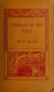 Shapes In The Fire : Being A Mid-winter-night's Entertainment In Two Parts And An Interlude