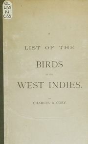 A List Of The Birds Of The West Indies, Including The Bahama Islands And The Greater And Lesser Antilles, Excepting The Islands Of Tobago And Trinidad