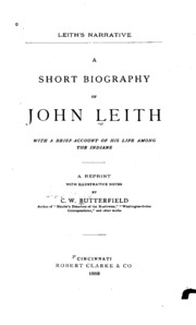 A Short Biography Of John Leith, With A Brief Account Of His Life Among The Indians