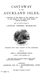 Castaway on the Auckland isles; a narrative of the wreck of the ʻGrafton ̓and of the escape of the crew after twenty months' suffering