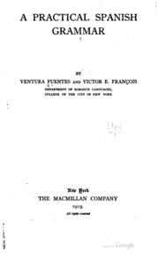 A practical Spanish grammar, by Ventura Fuentes and Victor E. François ..
