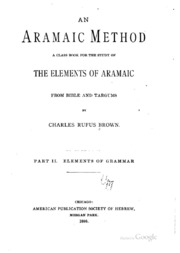 An Aramaic Method. A Class Book For The Study Of The Elements Of Aramaic From Bible And Targums