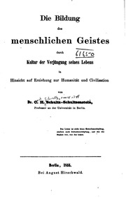 Die Bildung des menschlichen Geistes durch Kultur der Verjüngung seines Lebens in Hinsicht auf Erziehung zur Humanität und Civilisation