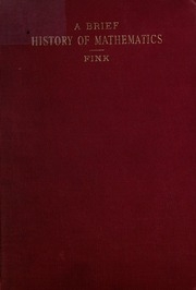 تاريخ موجز للرياضيات. ترجمة معتمدة لكتاب Geschichte der Elementar-mathematik للدكتور كارل فينك