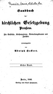 Handbuch der kirchlichen gesetzgebung Preussens . Für geistliche, kirchenpatrone, verwaltungsbeamte und juristen