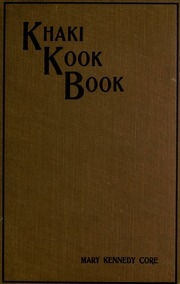 The Khaki Kook Book; A Collection Of A Hundred Cheap And Practical Recipes Mostly From Hindustan