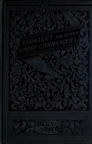 Farragut And Other Great Commanders : A Series Of Naval Biographies