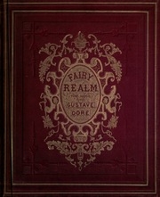 Fairy realm. A collection of the favourite old tales. Illustrated by the pencil of Gustave Doré