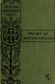 The art of writing English : a manual for students, with chapters on paraphrasing, essay-writing, précis-writing, punctuation, and other matters