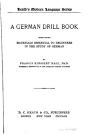 A German Drill Book, Containing Materials Essential To Beginners In The Study Of German