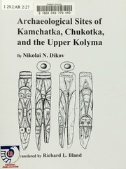 Archaeological Sites Of Kamchatka, Chukotka, And The Upper Kolyma