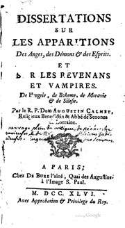 Dissertations sur les apparitions des anges, des démons & des esprits et sur les revenans et vampires de Hongrie, de Boheme, de Moravie & de Silesie ..