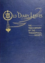 Old Diary Leaves, The True Story Of The Theosophical Society