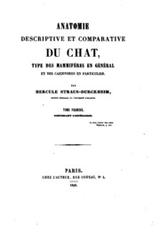 Anatomie descriptive et comparative du chat: type des mammifères en général et des carnivores en ...