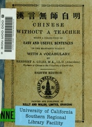 Chinese Without A Teacher : Being A Collection Of Easy And Useful Sentences In The Mandarin Dialect, With A Vocabulary