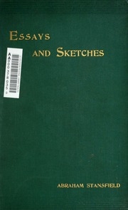 Essays And Sketches; Being A Few Selections From The Prose Writings Of Twenty Years
