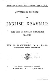 Advanced Lessons In English Grammar: For Use In Higher Grammar Classes
