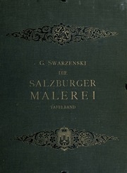 Die Salzburger malerei von den ersten anf©Þngen bis zur Bl©tezeit des romanischen stils; studien zur geschichte der deutschen malerei und handschriftenkunde des mittelalters