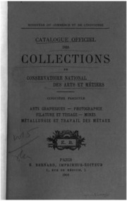 Catalogue officiel des collections du Conservatoire national des arts et métiers. ..