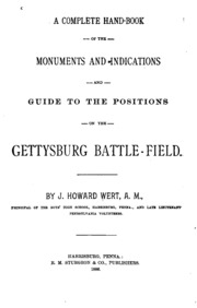 A Complete Hand-book Of The Monuments And Indications And Guide To The Positions On The Gettysburg Battlefield
