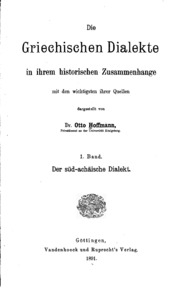 Die Griechischen Dialekte In Ihrem Historischen Zusammenhange Mit Den Wichtigsten Ihrer Quellen