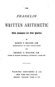 The Franklin Written Arithmetic: With Examples For Oral Practice