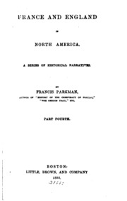 France And England In North America: A Series Of Historical Narratives