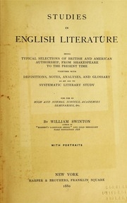 Studies In English Literature. Being Typical Selections Of British And American Authorship, From Shakespeare To The Present Time ... With Definitions, Notes, Analyses, And Glossary As An Aid To Systematic Literary Study ..