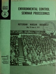 Environmental Control Seminar Proceedings : Rotterdam, Warsaw, Bucharest, May 25-june 4, 1971