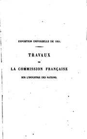 Exposition universelle de 1851 : travaux de la Commission française sur l'industrie des nations