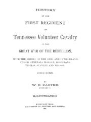 History Of The First Regiment Of Tennessee Volunteer Cavalry In The Great War Of The Rebellion : With The Armies Of The Ohio And Cumberland, Under Generals Morgan, Rosecrans, Thomas, Stanley And Wilson : 1862-1865