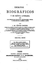 Ensayos biográficos y de crítica literaria sobre los principales publicistas, historiadores, poetas y literatos de la América latina