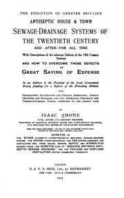 The Evolution Of Greater Britain's Antiseptic House & Town Sewage-drainage Sysems Of The Twentieth Century And After