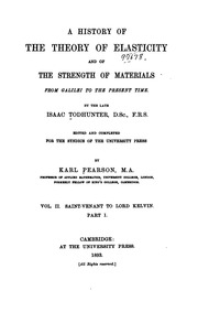 A History Of The Theory Of Elasticity And Of The Strength Of Materials, From Galilei To The Present Time