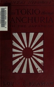 From Tokio Through Manchuria With The Japanese
