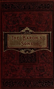 The Baron's Sons; A Romance Of The Hungarian Revolution Of 1848