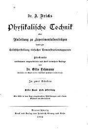 Dr. J. Fricks Physikalische Technik; oder, Anleitung zu Experimentalvorträgen sowie zu Selbstherstellung einfacher Demonstrationsapparate