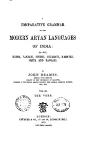 A comparative grammar of the modern Aryan languages of India : to wit, Hindi, Panjabi, Sindhi, Gujarati, Marathi, Oṛiya, and Bangali