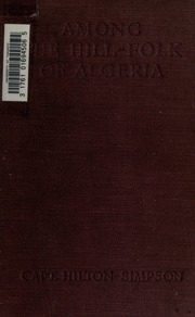 Among the hill-folk of Algeria: journeys among the Shawía of the Aurès Mountains
