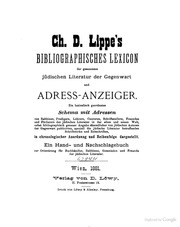 Ch. D. Lippe's bibliographisches Lexicon der gesammten jüdischen Literatur der Gegenwart und Adress-Anzeiger