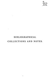 Collections And Notes, 1867-1876; Second Series Ofbibliographical Collections And Notes On Early English Literature, 1474-1700